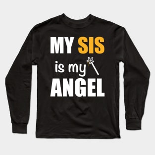 My sis is my angel, my sister is my angel,Rakhi, Raksha bandhan Long Sleeve T-Shirt